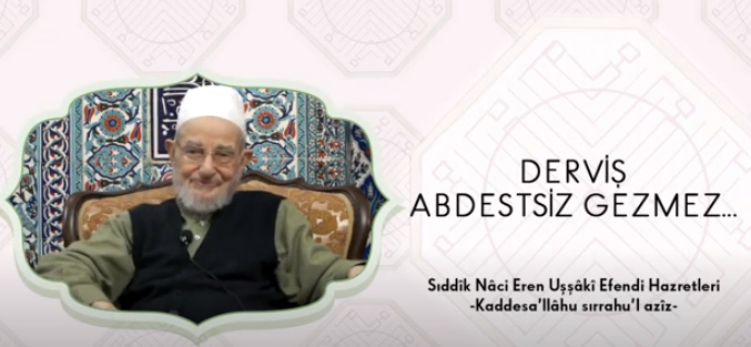 Derviş Abdestsiz Gezmez