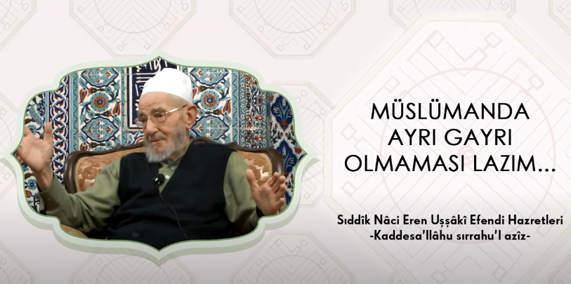 Müslümanda Ayrı Gayrı Olmaması Lazım